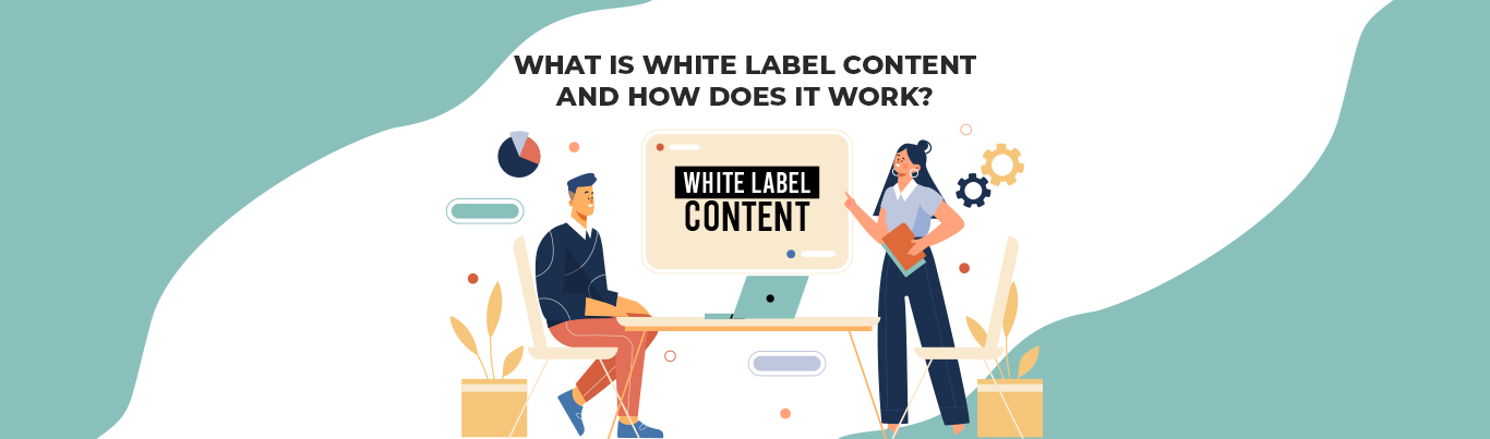 White Label Content and How Does it Work
